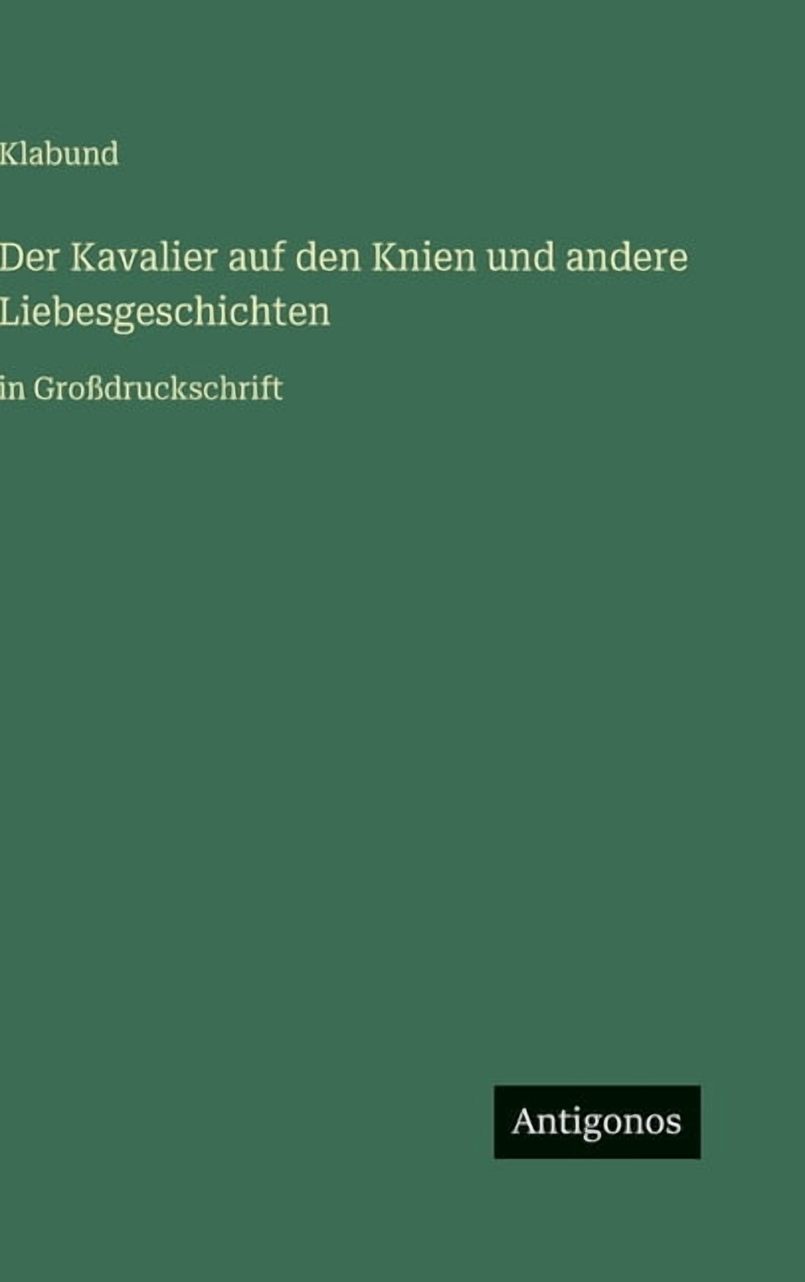 Der Kavalier auf den Knien und andere Liebesgeschichten: in GroÃdruckschrift, (Hardcover)