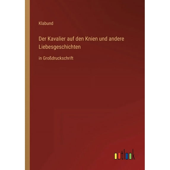 Der Kavalier auf den Knien und andere Liebesgeschichten : in Großdruckschrift (Paperback)