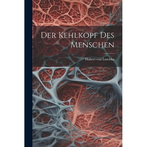 Der Kehlkopf Des Menschen (Paperback)