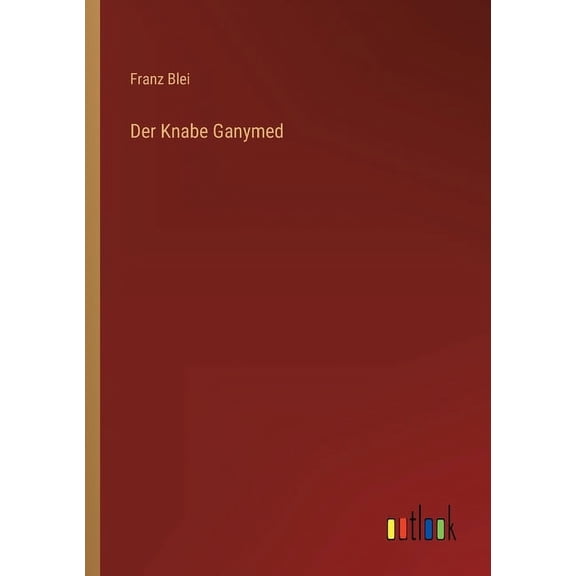 Der Knabe Ganymed (Paperback)