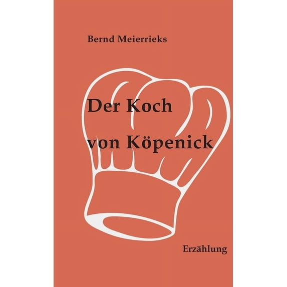 Der Koch von Köpenick: Erzählung, (Paperback)