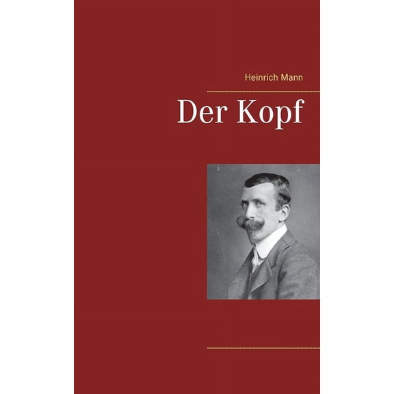 Der Kopf German Edition Paperback 3753408948 9783753408941 Heinrich Mann