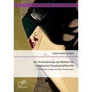 Der Kriminalroman als Medium f r allgemeine Gesellschaftskritik Am Beispiel des schwedischen Autors Henning Mankell Paperback