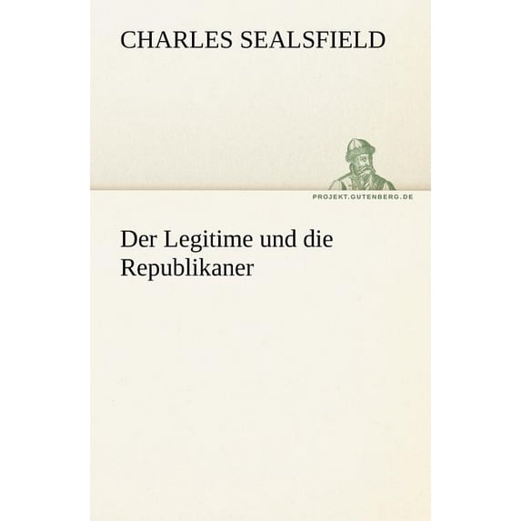 Der Legitime Und Die Republikaner (Paperback)
