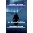 thumbnail image 1 of Der LiebesflÃ¼chtling: Verloren in Alaska, (Hardcover), 1 of 1