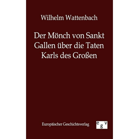 Der M Nch Von Sankt Gallen Ber Die Taten Karls Des Gro En