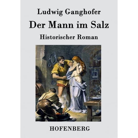 Der Mann im Salz: Historischer Roman, (Paperback)