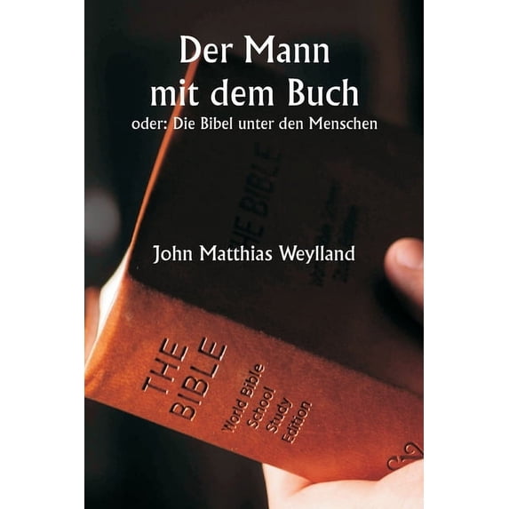 Der Mann mit dem Buch oder: Die Bibel unter den Menschen, (Paperback)