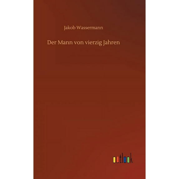 Der Mann von vierzig Jahren, (Hardcover)