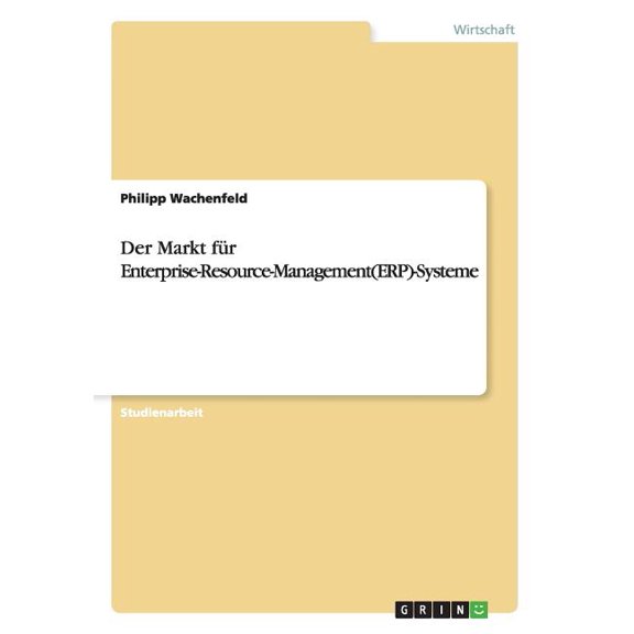 Der Markt fr Enterprise-Resource-Management(ERP)-Systeme (Paperback)