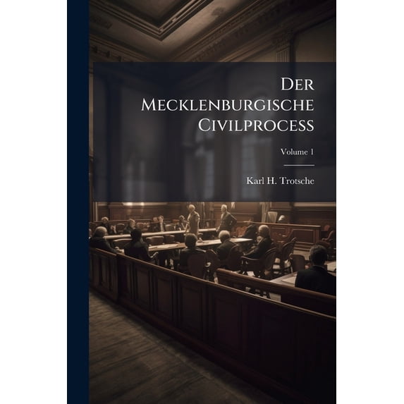 Der Mecklenburgische Civilproceß; Volume 1 (Paperback)