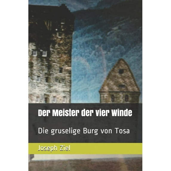 Der Meister der vier Winde: Die gruselige Burg von Tosa (Paperback)
