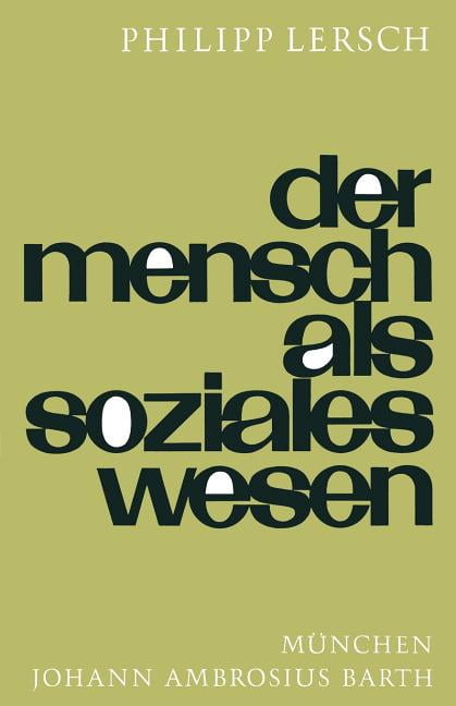 Der Mensch ALS Soziales Wesen: Eine Einführung in Die Sozialpsychologie
