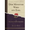 thumbnail image 1 of Der Minister Wird Ein Esel (Classic Reprint), 1 of 1