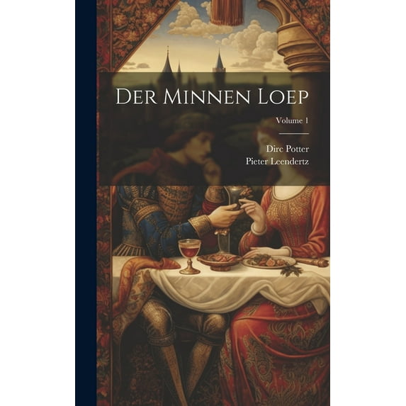 Der Minnen Loep; Volume 1 (Hardcover)