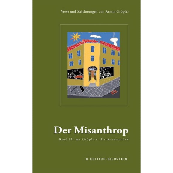 Der Misanthrop: Verse und Zeichnungen von Armin Grpler, (Paperback)