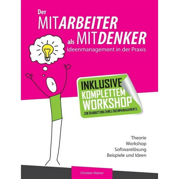 Der Mitarbeiter als Mitdenker: Ideenmanagement in der Praxis, (Paperback)