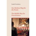 thumbnail image 1 of Der Mittlere Weg fÃ¼r die Praxis / The Middle Way for Practitioners: Anweisungen zu Nagarjunas Mulamadhyamakakarika - Ins, (Paperback), 1 of 1