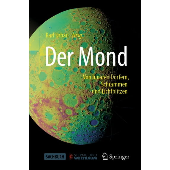 Der Mond: Von Lunaren Dörfern, Schrammen Und Lichtblitzen, (Paperback)