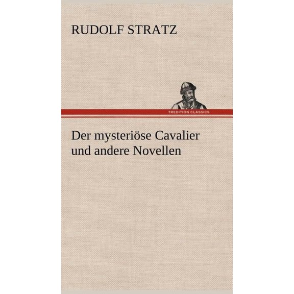 Der Mysteriose Cavalier Und Andere Novellen (Hardcover)
