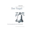 thumbnail image 1 of Der Nagel: Ein Kriminalbericht aus Württemberg, (Paperback), 1 of 1