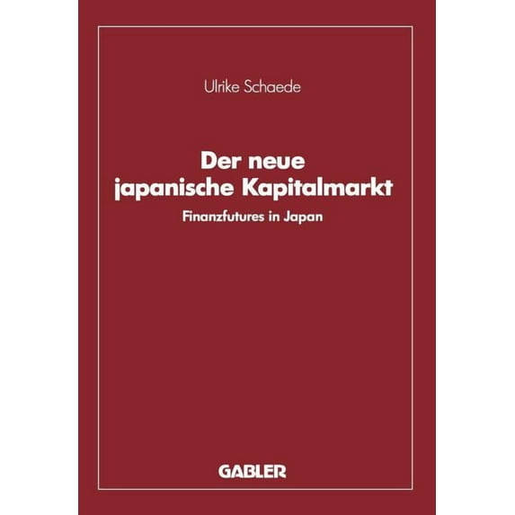 Der Neue Japanische Kapitalmarkt: Finanzfutures in Japan, (Paperback)