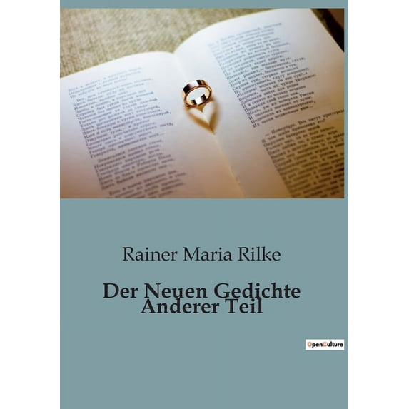 Der Neuen Gedichte Anderer Teil: Eine poetische Erkundung der menschlichen Existenz und der Natur, (Paperback)