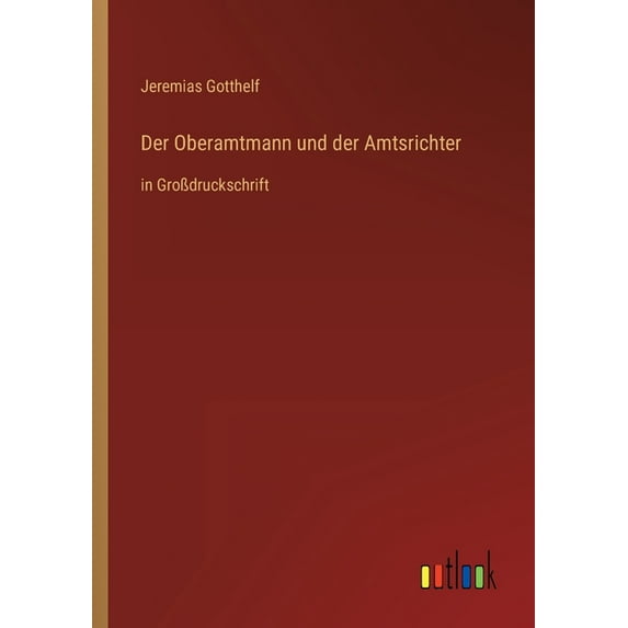 Der Oberamtmann und der Amtsrichter : in Großdruckschrift (Paperback)
