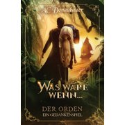 Der Orden Was w re wenn Der Orden Ein Gedankenspiel, Paperback