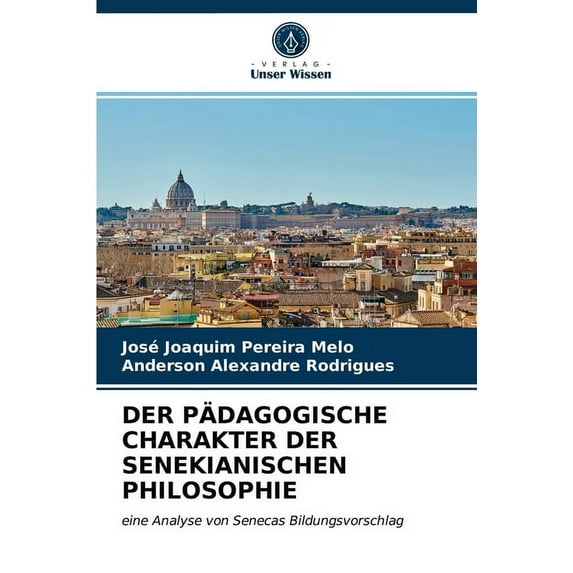 Der Pädagogische Charakter Der Senekianischen Philosophie (Paperback)