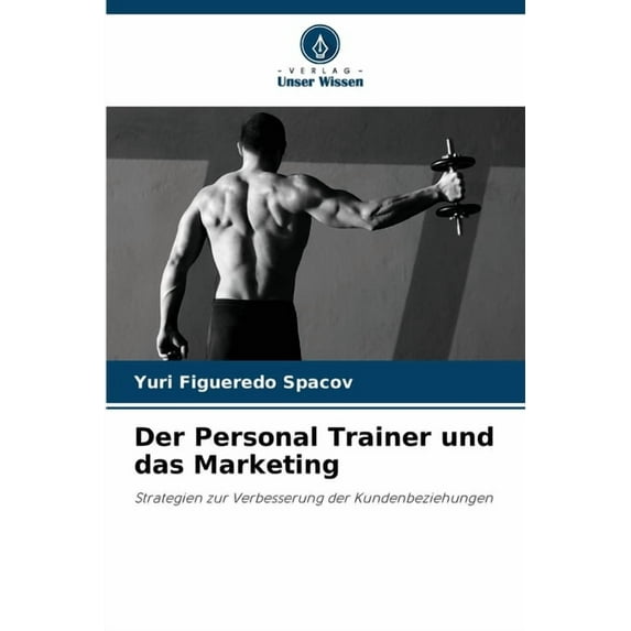 Der Personal Trainer und das Marketing, (Paperback)