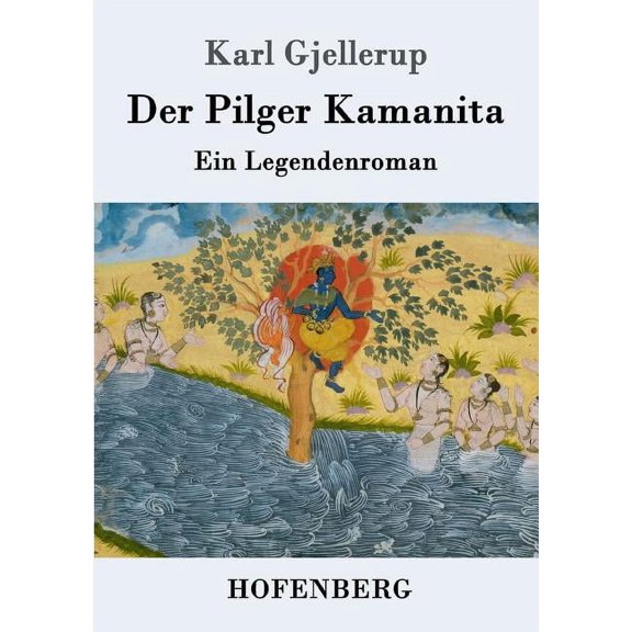 Der Pilger Kamanita : Ein Legendenroman (Paperback)