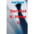 thumbnail image 1 of Der Plot H. Heine 1 German Edition Paperback 3946267874 9783946267874 Irene Pietsch, 1 of 1