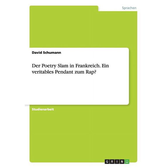Der Poetry Slam in Frankreich. Ein veritables Pendant zum Rap? (Paperback)