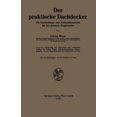thumbnail image 1 of Der Praktische Dachdecker: Ein Nachschlage- Und Kalkulationsbuch FÃ¼r Das Gesamte Baugewerbe, (Paperback), 1 of 1