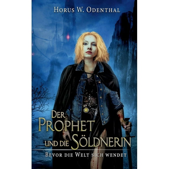 Der Prophet und die Söldnerin (Paperback)