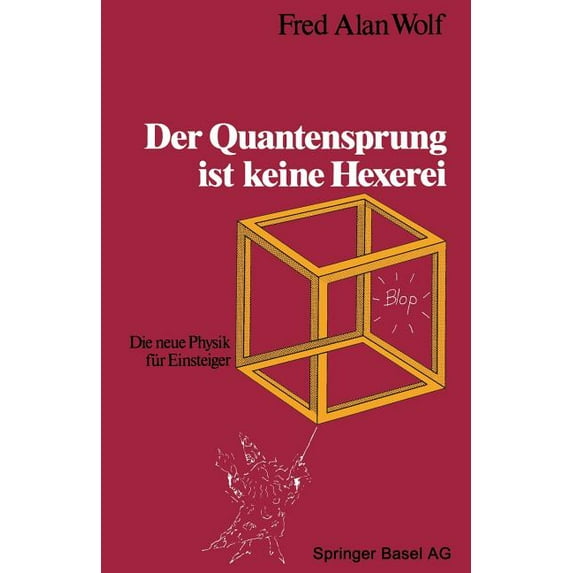 Der Quantensprung Ist Keine Hexerei: Die Neue Physik Für Einsteiger, (Paperback)