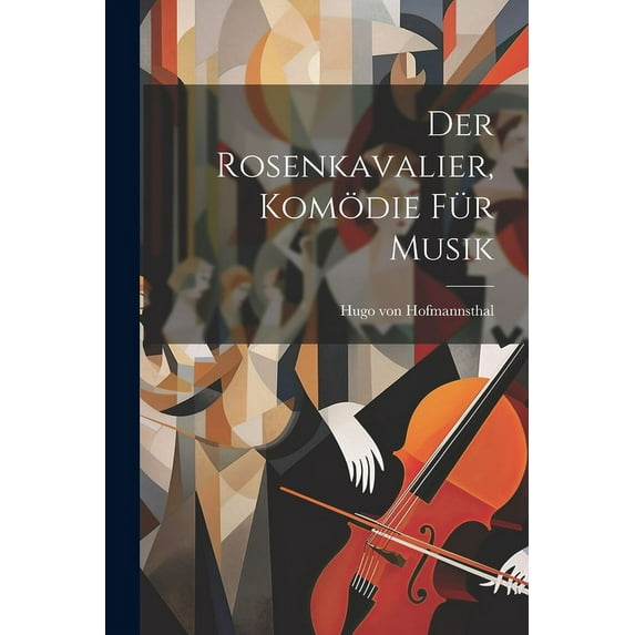 Der Rosenkavalier, Komödie für Musik (Paperback)