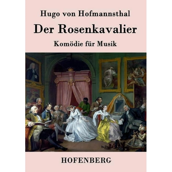 Der Rosenkavalier : Komödie für Musik (Paperback)