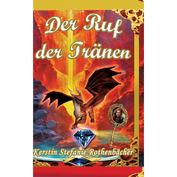 Der Ruf der Tränen: Ein magisch schimmerndes Abenteuer über das Wunder, geliebt zu werden, wie man ist, (Hardcover)
