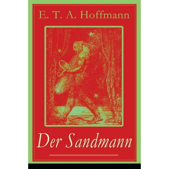 Der Sandmann: Fantasy-Geschichte und ein Gothic Klassiker aus dem Zyklus Nachtstcke, (Paperback)