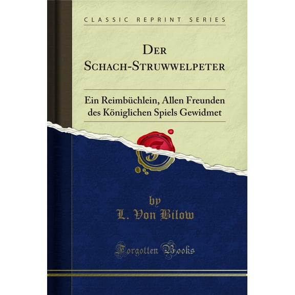 Der Schach-Struwwelpeter: Ein Reimbchlein (Classic Reprint)