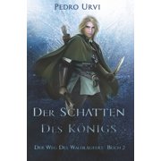Der Weg Des Waldl ufers Der Schatten des K nigs Paperback