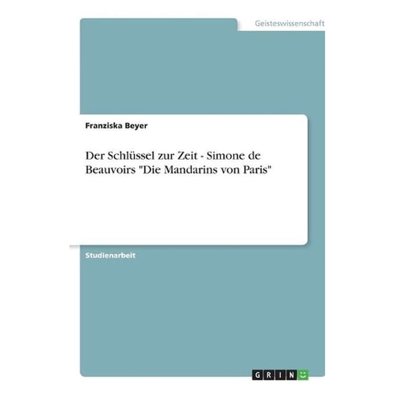 Der Schlussel Zur Zeit - Simone de Beauvoirs Die Mandarins Von Paris