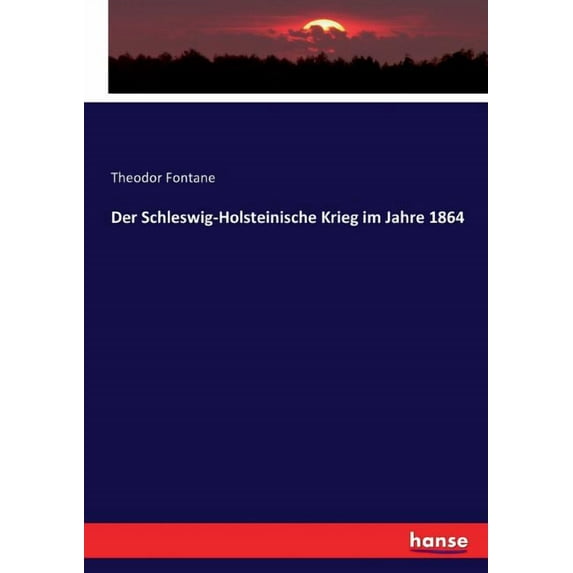Der Schleswig-Holsteinische Krieg im Jahre 1864, (Paperback)
