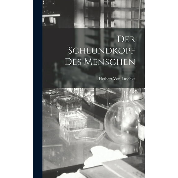 Der Schlundkopf Des Menschen, (Hardcover)