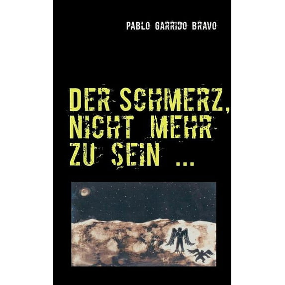 Der Schmerz, nicht mehr zu sein ...: Die Anfänge der chilenischen Arbeiterbewegung., (Paperback)