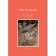 thumbnail image 1 of Der Schmied: Eine Handwerkerfamilie im Wandel der Zeit, (Paperback), 1 of 1