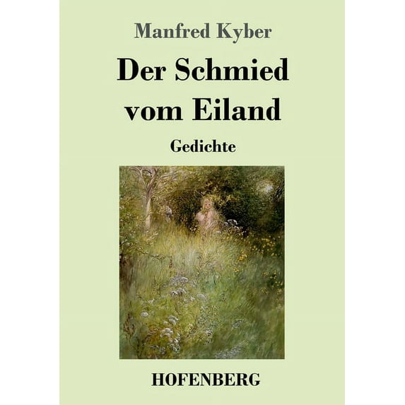 Der Schmied vom Eiland : Gedichte (Paperback)
