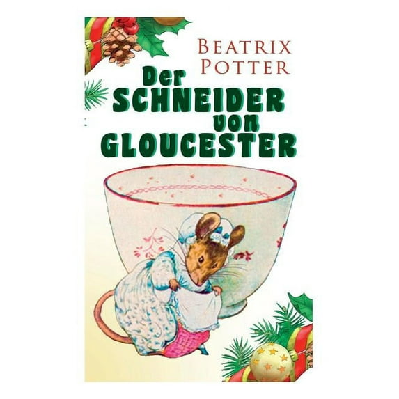Der Schneider von Gloucester: Weihnachts-Klassiker mit Originalillustrationen, (Paperback)
